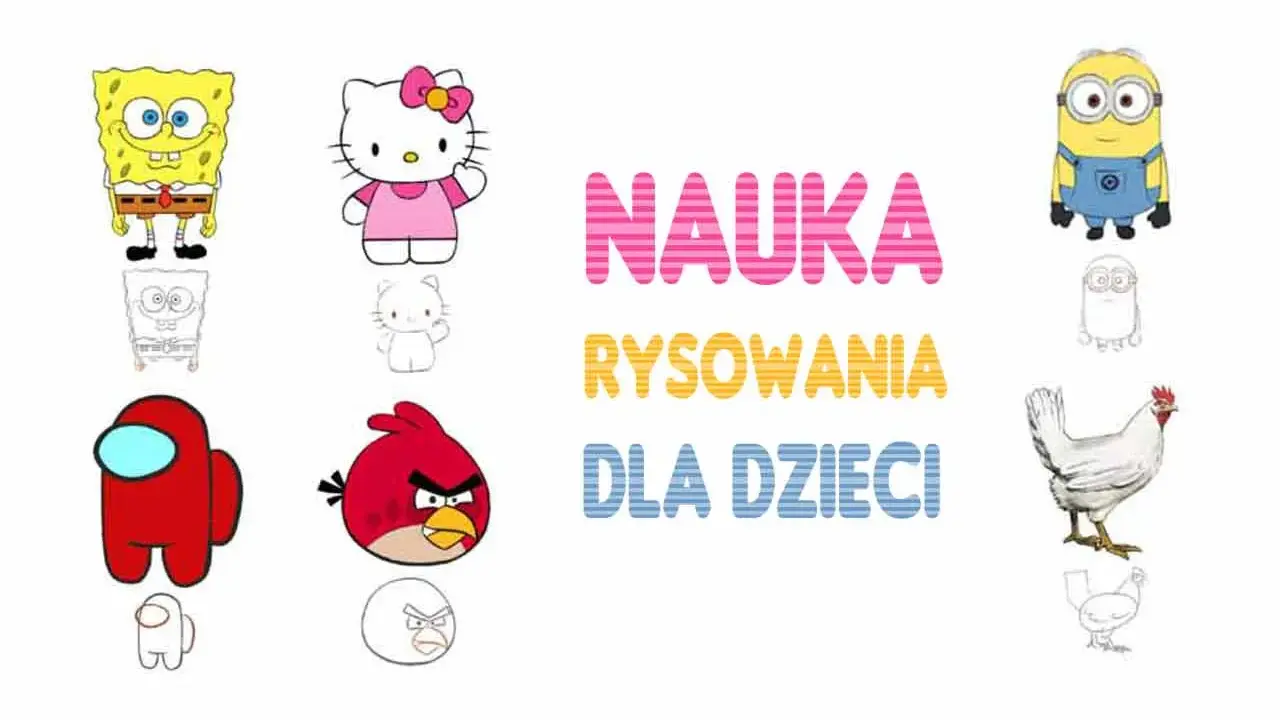 Rysunki dla dzieci krok po kroku: Spongebob, Hello Kitty, Minionek, Among Us, Angry Birds i kurczak.