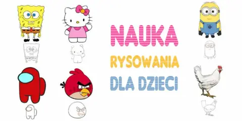 Rysunki dla dzieci krok po kroku: Spongebob, Hello Kitty, Minionek, Among Us, Angry Birds i kurczak.